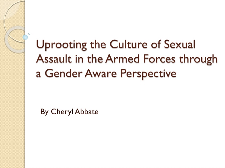 Uprooting the Culture of Sexual Assault in the Armed Forces: A Gender-Aware Perspective