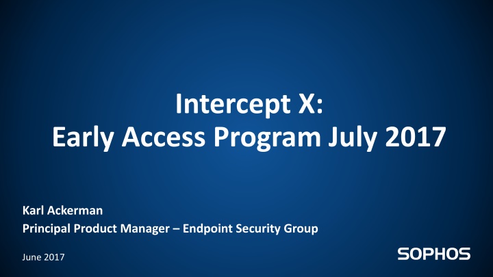 Intercept X - Early Access Program Overview
