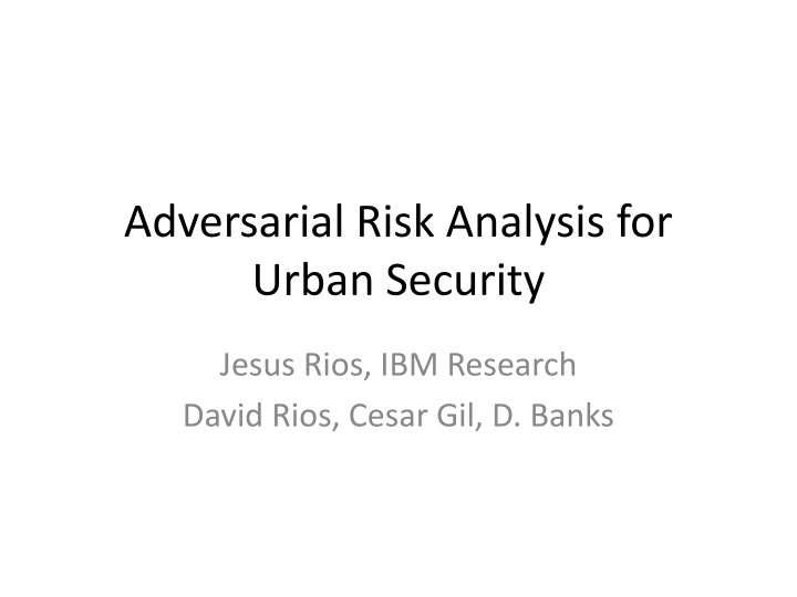 Adversarial Risk Analysis for Urban Security