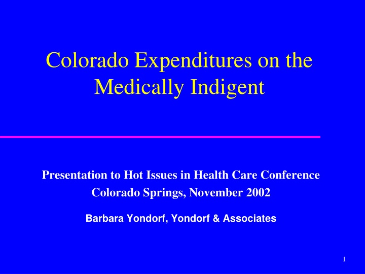 Colorado Expenditures on the Medically Indigent Presentation