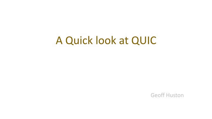 QUIC: A Quick Overview by Geoff Huston