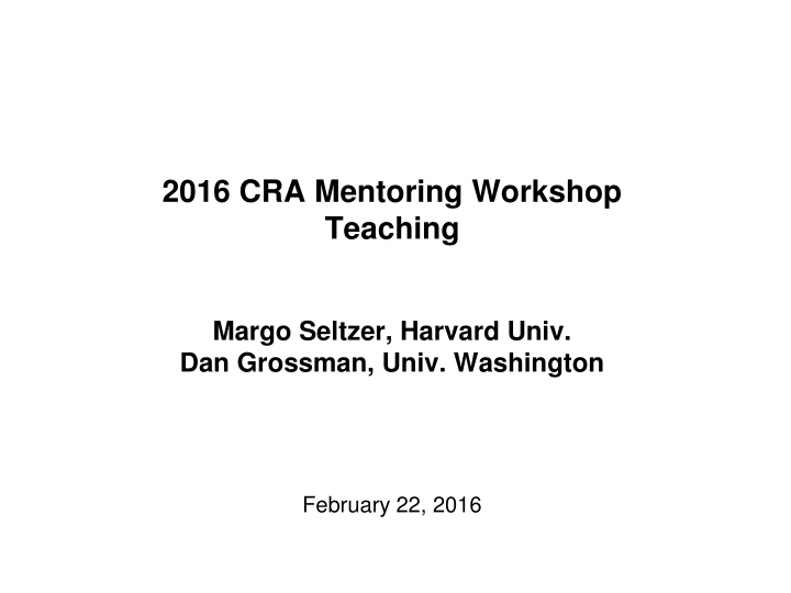 Enhancing Teaching Skills: 2016 CRA Mentoring Workshop Highlights