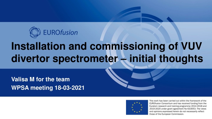 Progress Update on VUV Divertor Spectrometer Installation and Commissioning