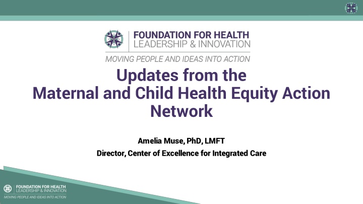 Updates from Maternal and Child Health Equity Action Network by Amelia Muse, PhD, LMFT