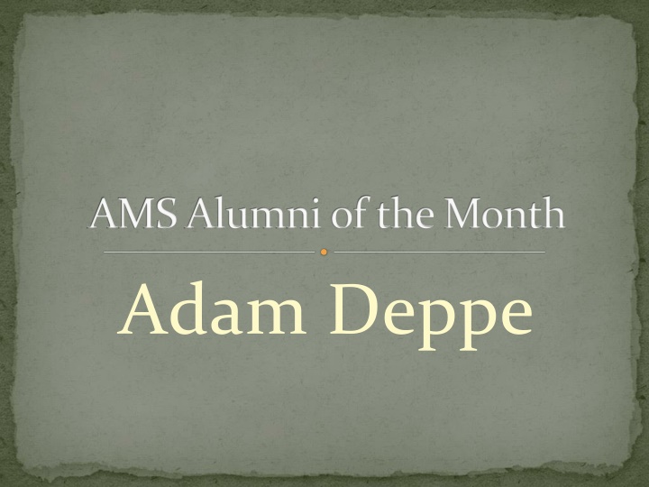 Insights from AMS Alumni of the Month: Adam Deppe