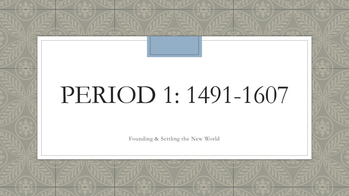 Overview of Founding and European Exploration in the New World