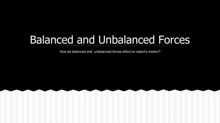 Balanced and Unbalanced Forces in Physics