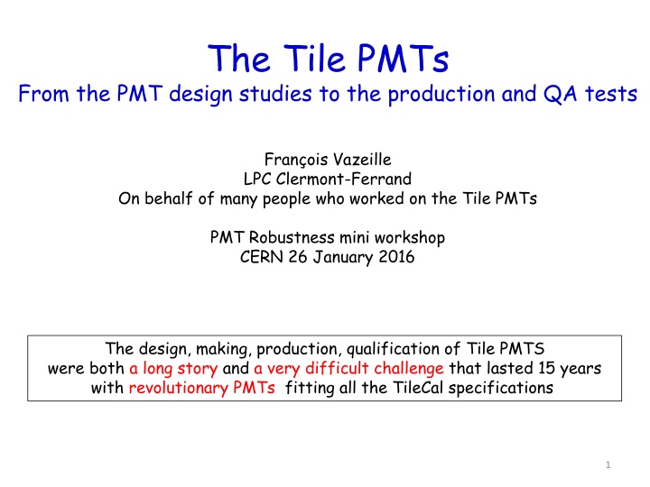 Journey of Tile PMTs from Design Studies to Production & QA Tests