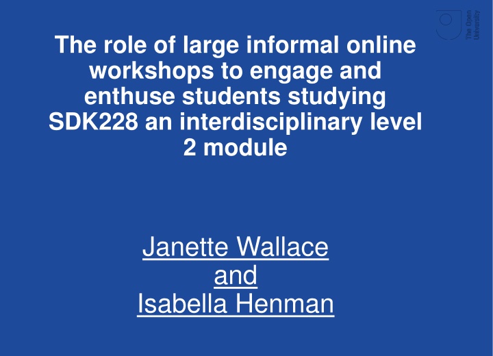 Enhancing Student Engagement in the SDK228 Module through Large Informal Online Workshops