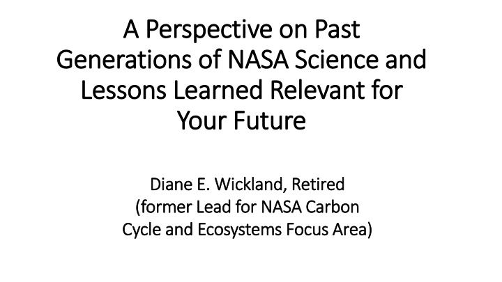 Reflections on NASA Science and Lessons for the Future
