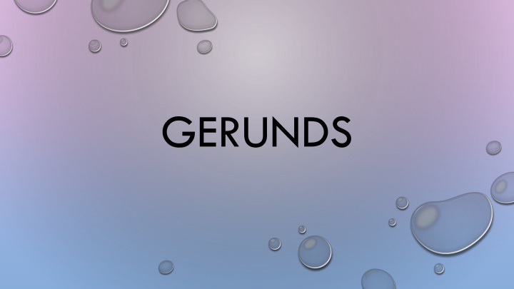 Gerunds: Usage and Examples