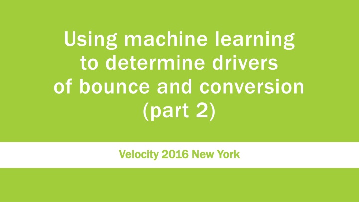 Utilizing Machine Learning for Conversion and Bounce Analysis