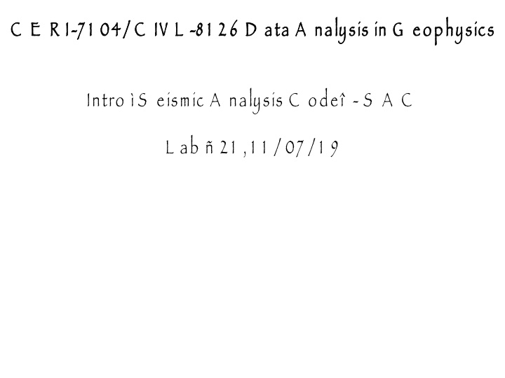 Introduction to Data Analysis in Geophysics with Seismic Analysis Code - SAC Lab 2.1