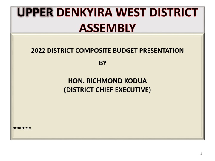 Upper Denkyira West District Assembly 2022 Budget Presentation
