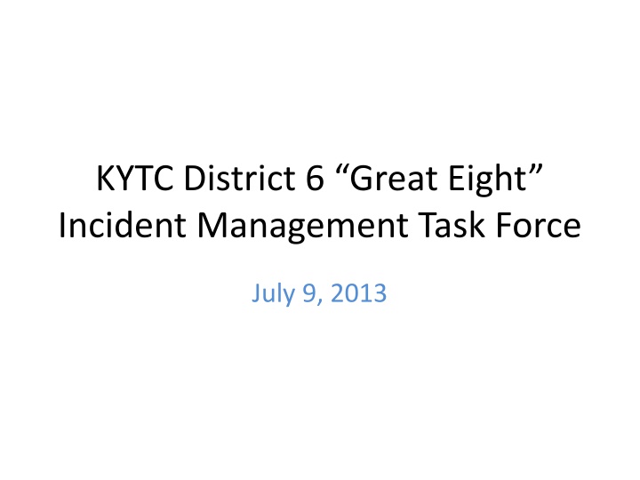 KYTC District 6 Great Eight Incident Management Task Force Meeting Recap