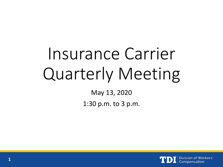 Insurance Carrier Quarterly Meeting - May 13, 2020