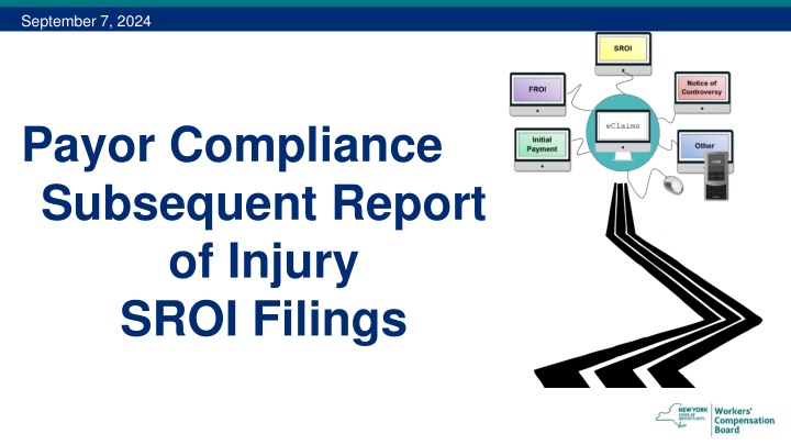 September 7, 2024 - Payor Compliance: Report of Injury SROI Filings