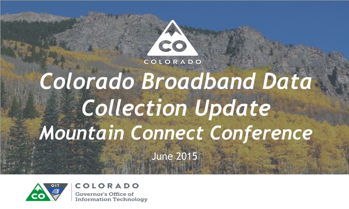 Colorado Broadband Data Collection Update and Infrastructure Enhancements