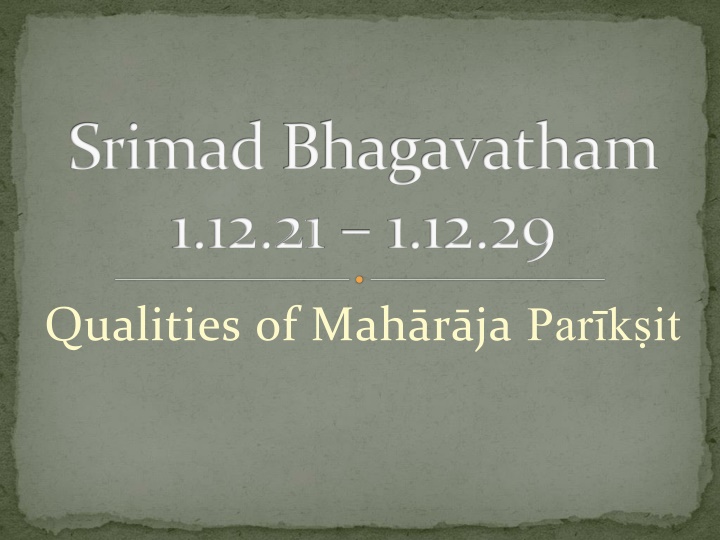 Qualities of Maharaja Parikshit as Described in Srimad Bhagavatham