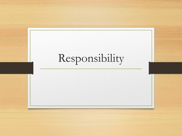 Responsibility and Its Impact