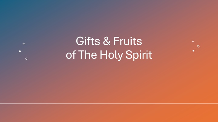 The Gifts and Fruits of the Holy Spirit