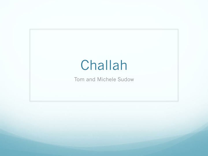 Homemade Challah Recipe by Tom and Michele Sudow