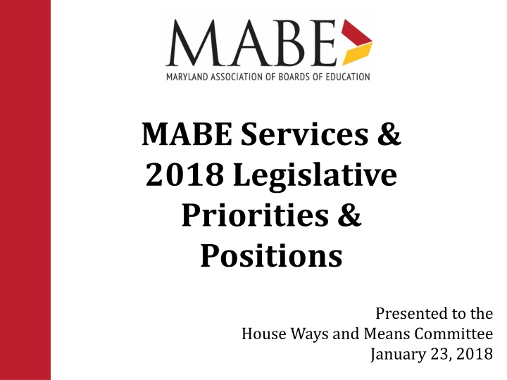 MABE Services & 2018 Legislative Priorities Overview