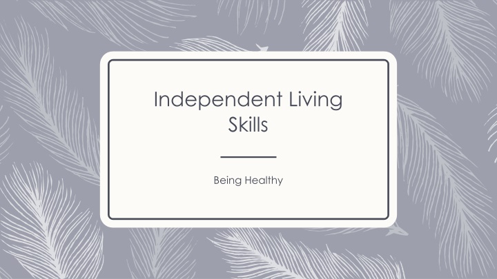 Independent Living Skills for Healthy Living PowerPoint Program