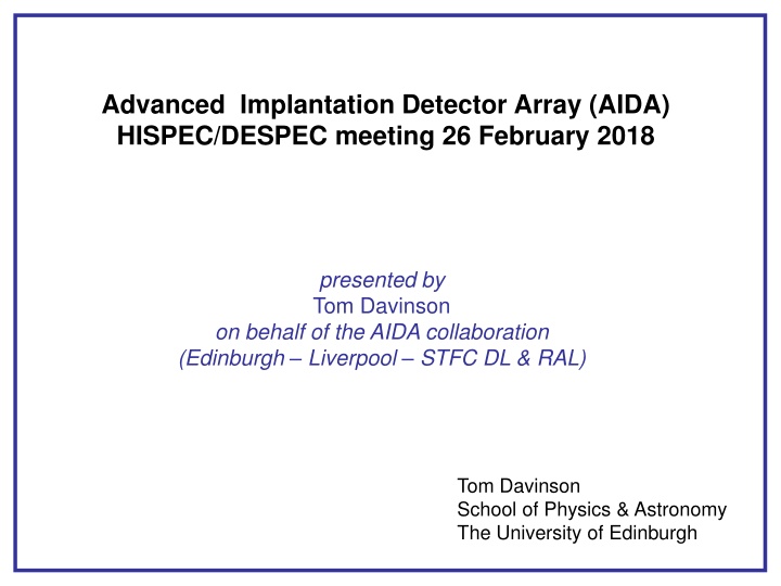 AIDA Advanced Implantation Detector Array (AIDA) HISPEC/DESPEC Meeting