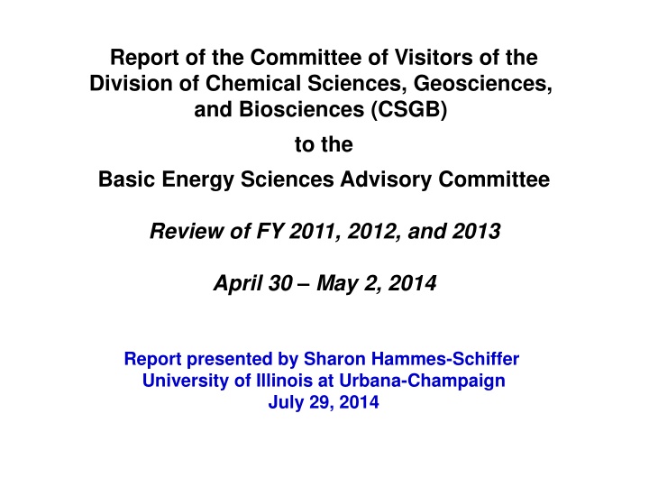 Report of Committee of Visitors - Division of Chemical Sciences, Geosciences, and Biosciences Review FY 2011-2013