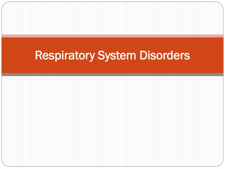 Respiratory System Disorders and Functions