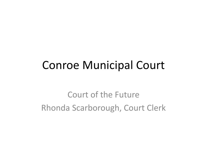 Conroe Municipal Court Overview