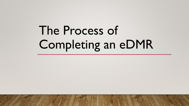 The Process of Completing an eDMR