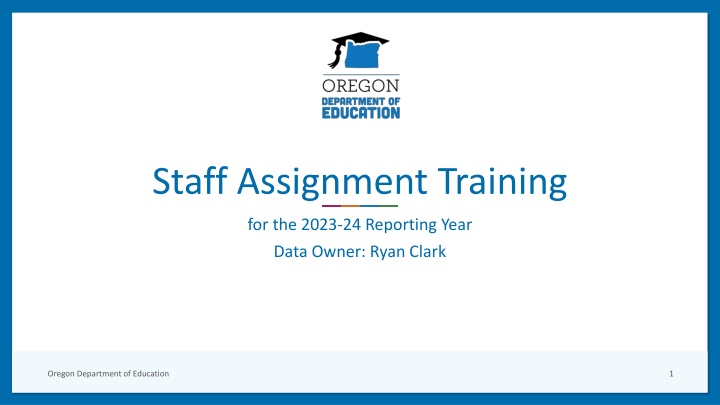 Oregon Department of Education Staff Assignment Training Information