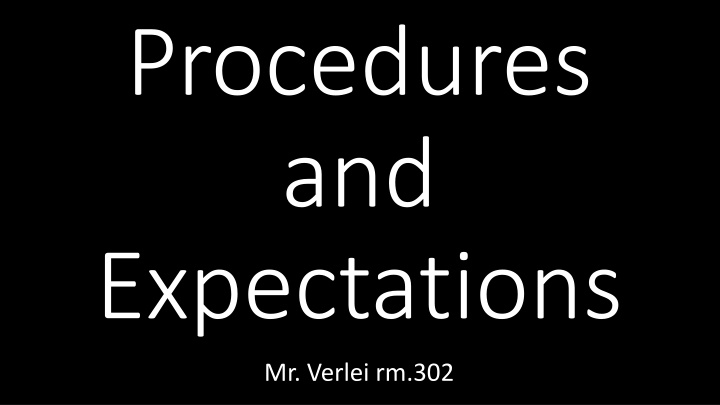 Classroom Procedures and Expectations with Mr. Verlei in Room 302