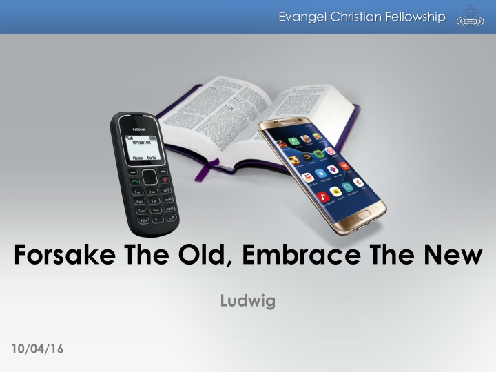 Embracing the New: A Call to Transformation in Evangel Christian Fellowship