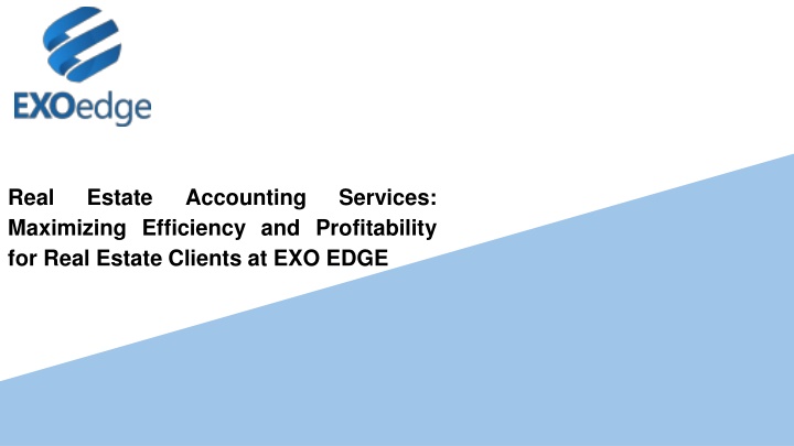 Real Estate Accounting Services_ Maximizing Efficiency and Profitability for Real Estate Clients at EXO EDGE