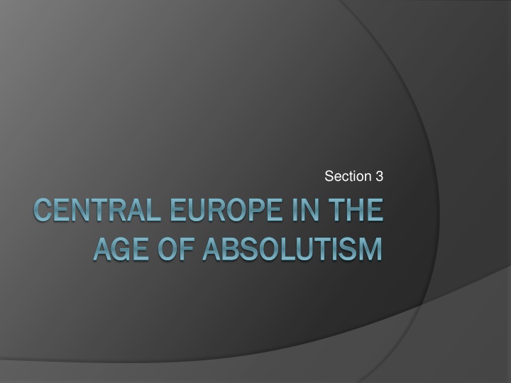 Central Europe in the Age of Absolutism: Habsburgs and Hohenzollerns