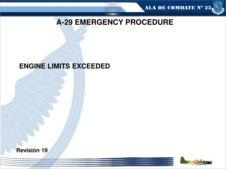 A-29 Emergency Procedure: Engine Limits Exceeded Revision 19