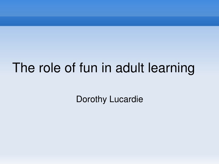 The Role of Fun in Adult Learning: Insights from Research