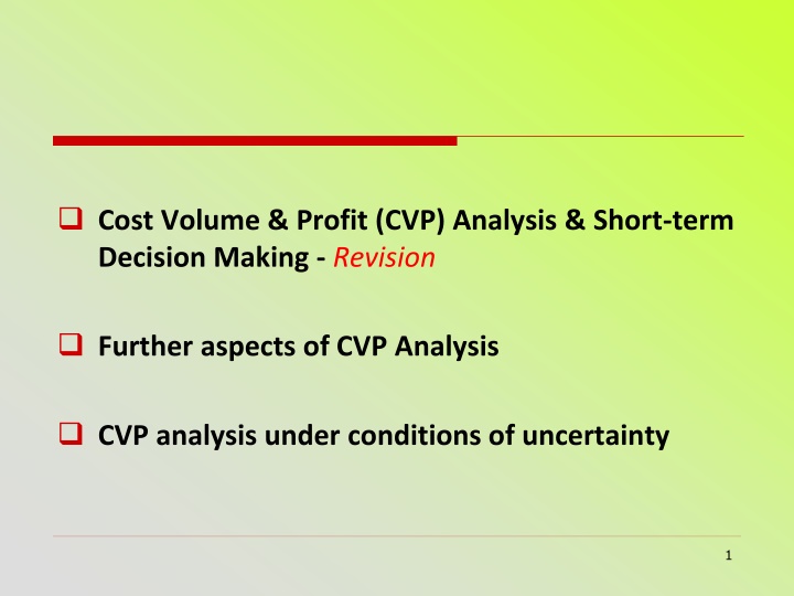 Cost-Volume-Profit (CVP) Analysis for Short-term Decision Making