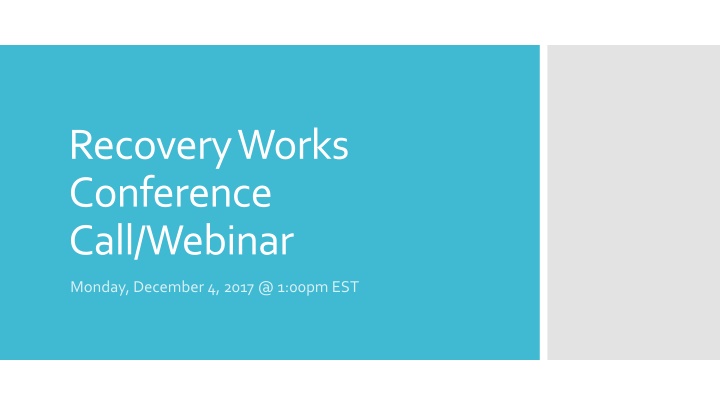Recovery Works Conference Call/Webinar Highlights