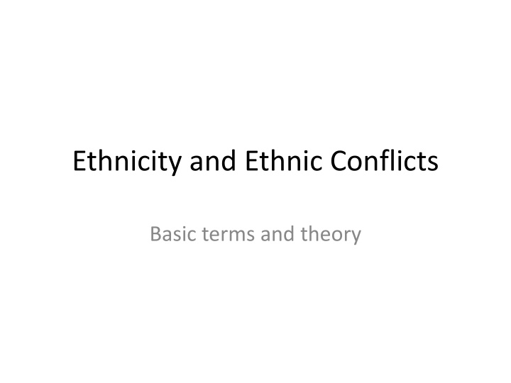 Ethnicity and Ethnic Conflicts