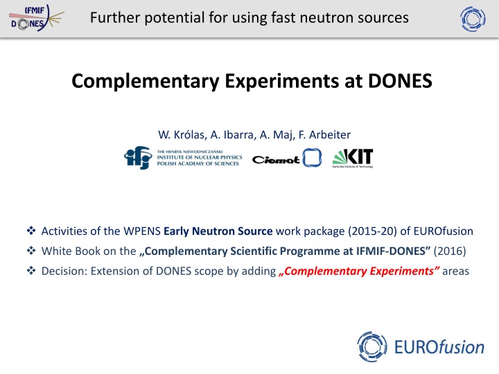 Advancing Neutron Sources for Complementary Experiments at DONES