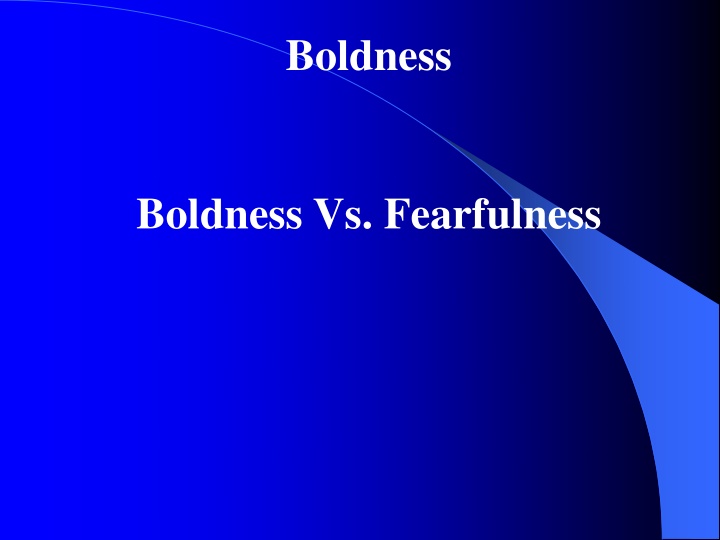 Embracing Boldness: Facing Fear with Strength and Conviction