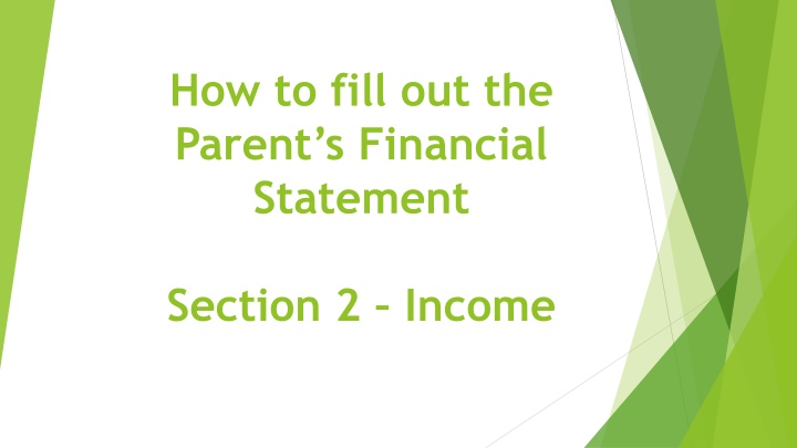 Guidelines for Completing Parent's Financial Statement Section 2 Income