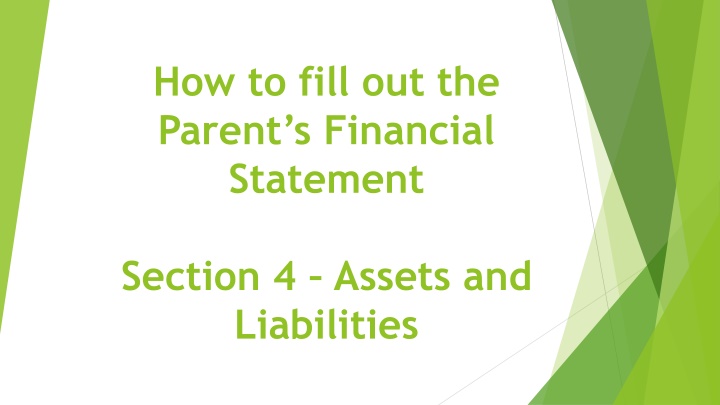 Guide to Filling Out Parent's Financial Statement Section 4: Assets and Liabilities
