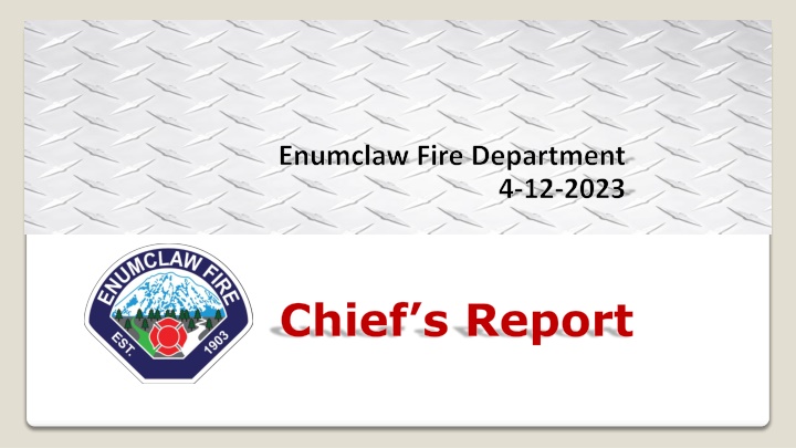 Enumclaw Fire Department Chief's Report - April Updates & Future Plans