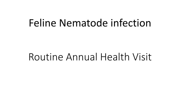 Feline Nematode Infection in Annual Health Visit
