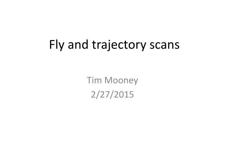 Overview of Fly and Trajectory Scans in Data Acquisition